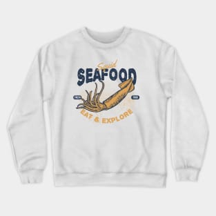 Squid seafood fresh food eat and explore Crewneck Sweatshirt